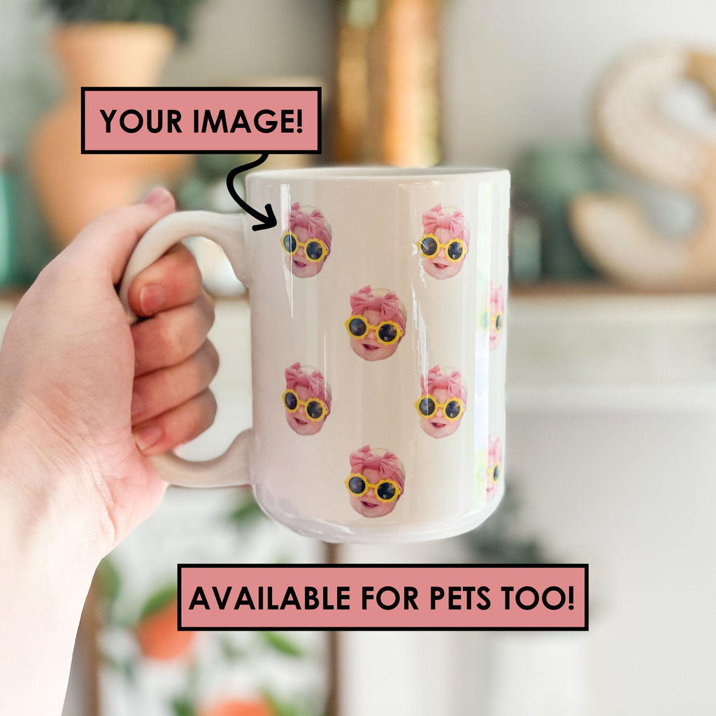Person holding a mug with a baby's face multiplied around the mug in rows, text overlay 'YOUR IMAGE!' and 'AVAILABLE FOR PETS TOO!'. Final product comes with images provided by customer. Shown in 15oz size.