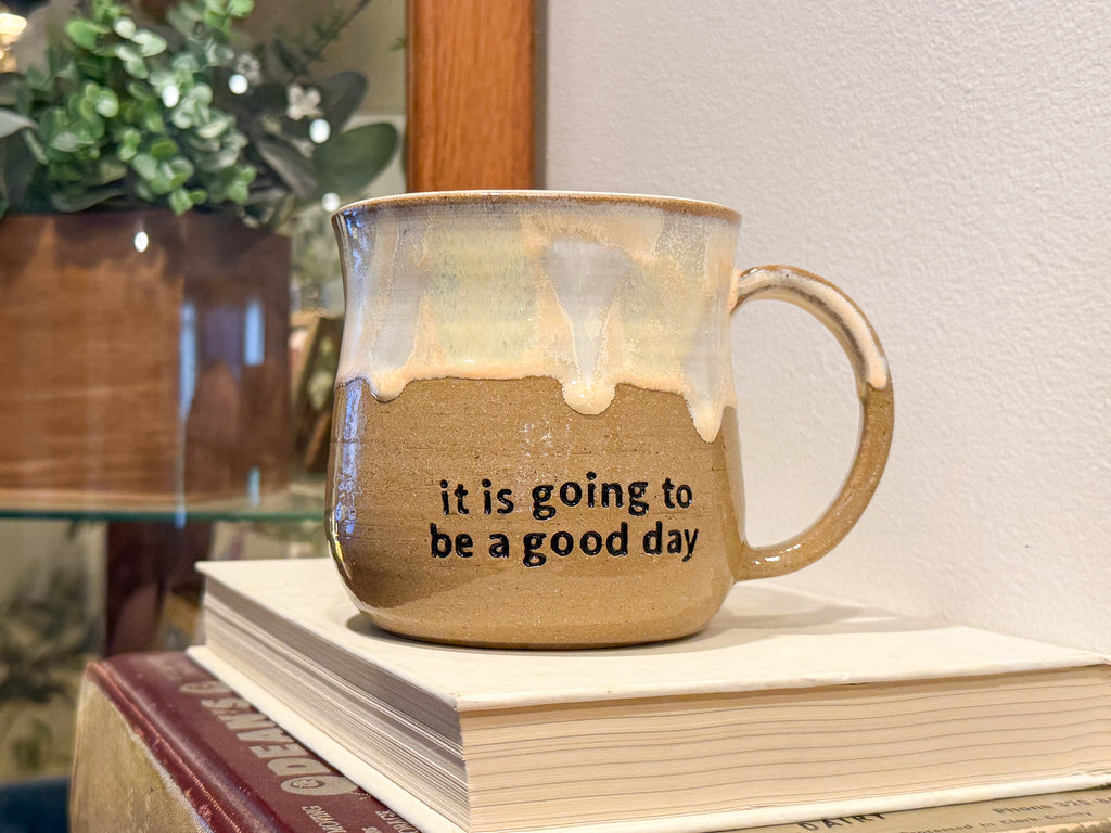 It is going to be a good day Mug - Handmade Ceramics