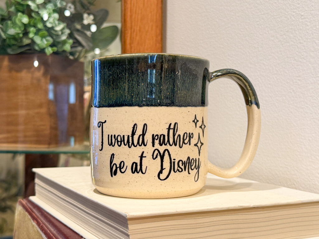 I Would Rather be at Disney Mug - Handmade Ceramics