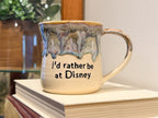 I'd Rather be at Disney Mug - Handmade Ceramics