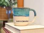 Overstimulated Mug - Handmade Ceramics
