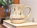 Overstimulated Mug - Handmade Ceramics 02