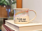 Fresh out of Fucks Mug - Handmade Ceramics